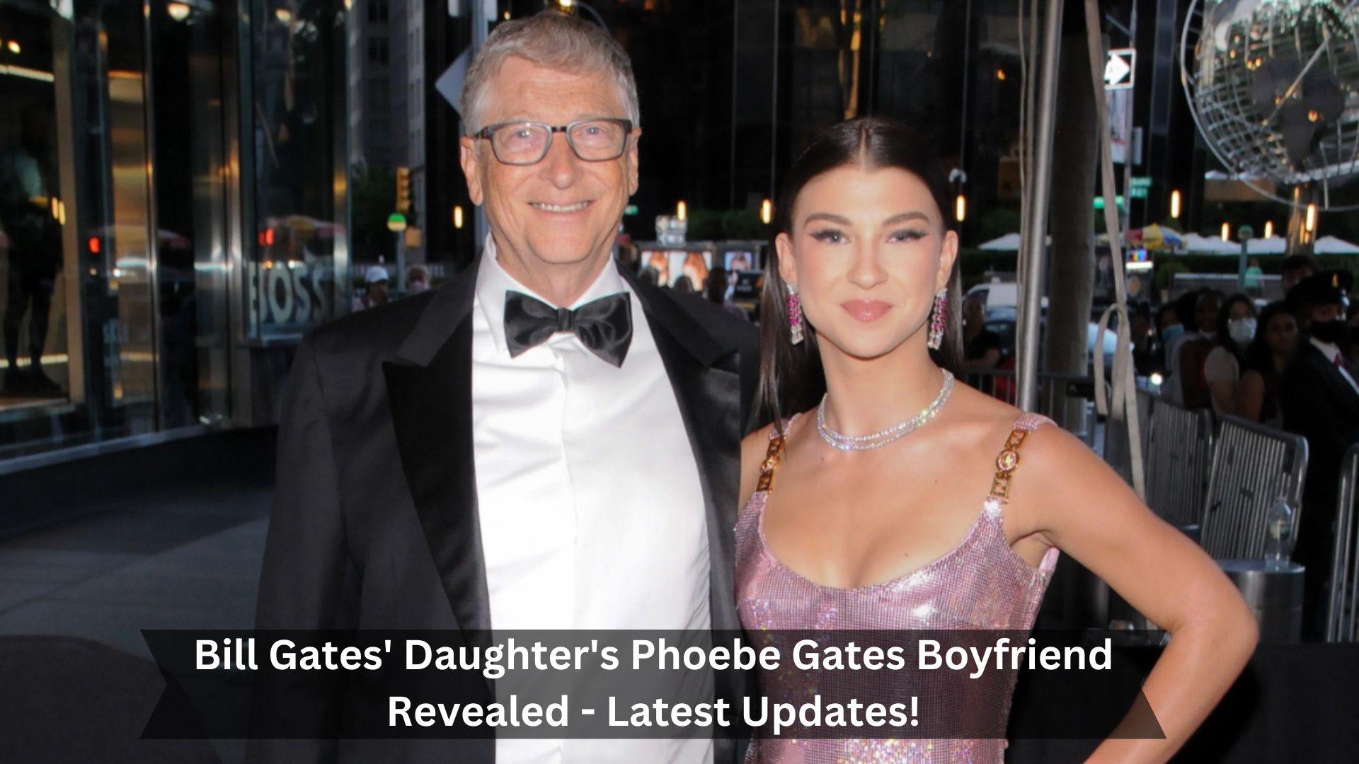 Bill-Gates-Daughters-Phoebe-Gates-Boyfriend-Revealed-Latest-Updates