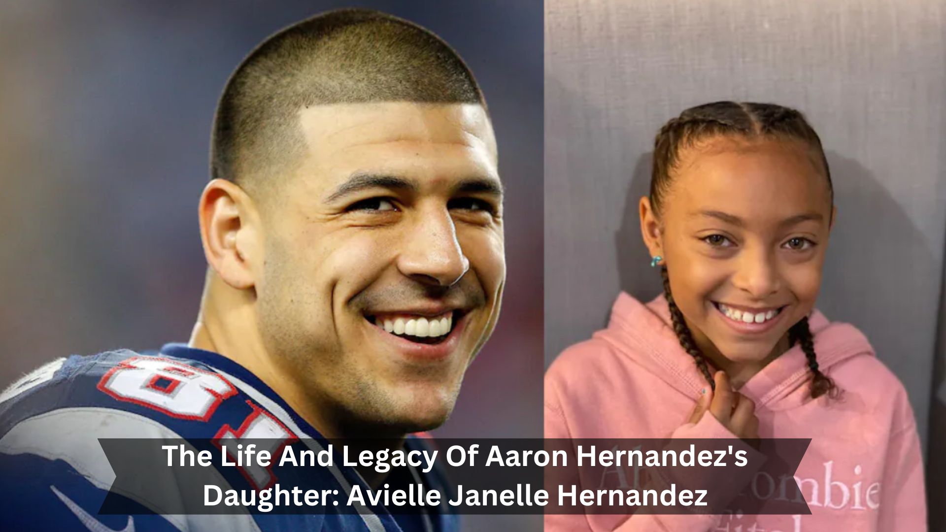 The-Life-And-Legacy-Of-Aaron-Hernandezs-Daughter-Avielle-Janelle-Hernandez