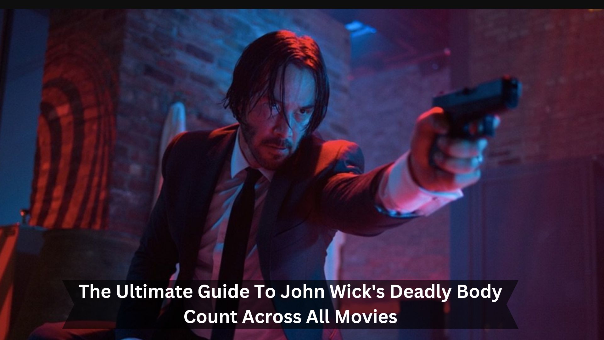 The-Ultimate-Guide-To-John-Wicks-Deadly-Body-Count-Across-All-Movies