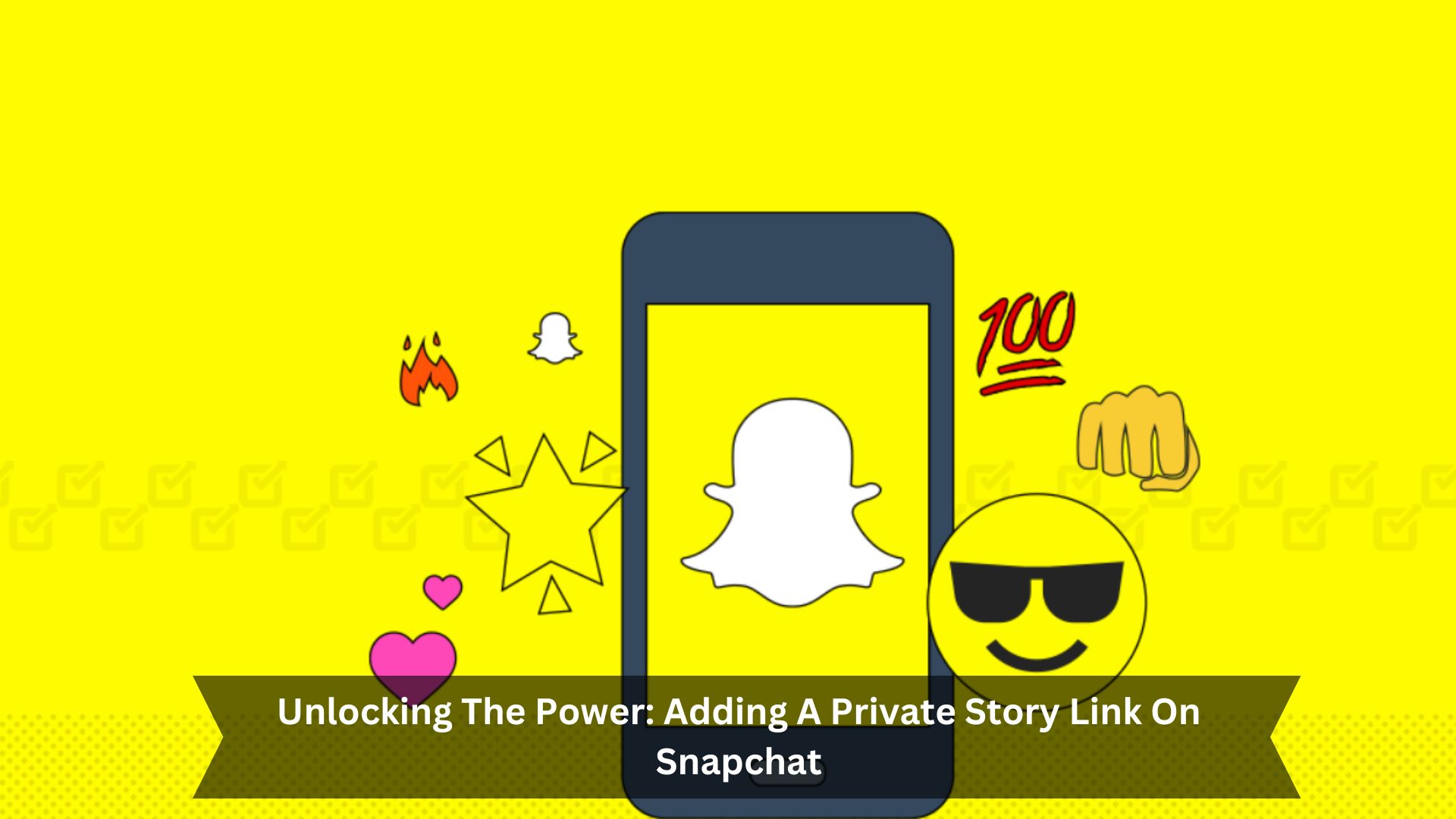 Unlocking-The-Power-Adding-A-Private-Story-Link-On-Snapchat