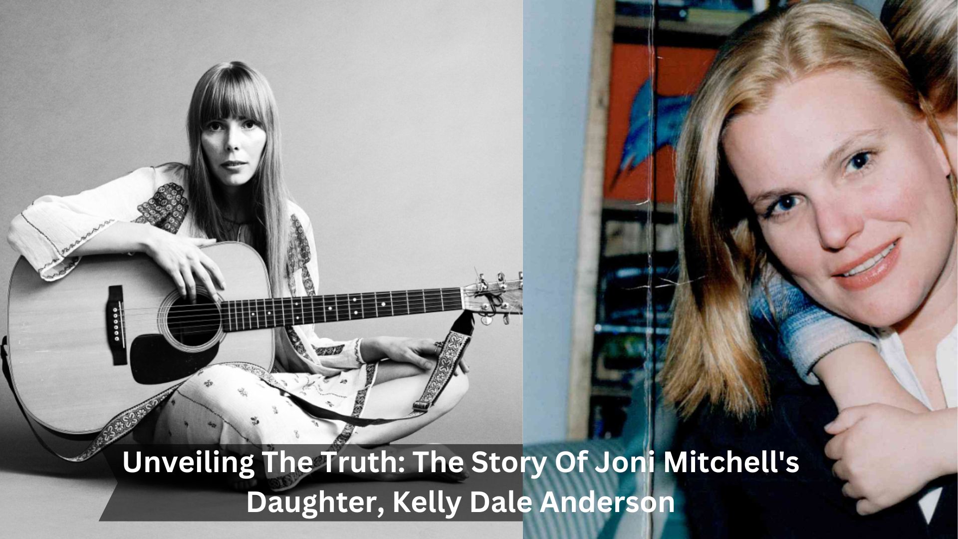 Unveiling-The-Truth-The-Story-Of-Joni-Mitchells-Daughter-Kelly-Dale-Anderson