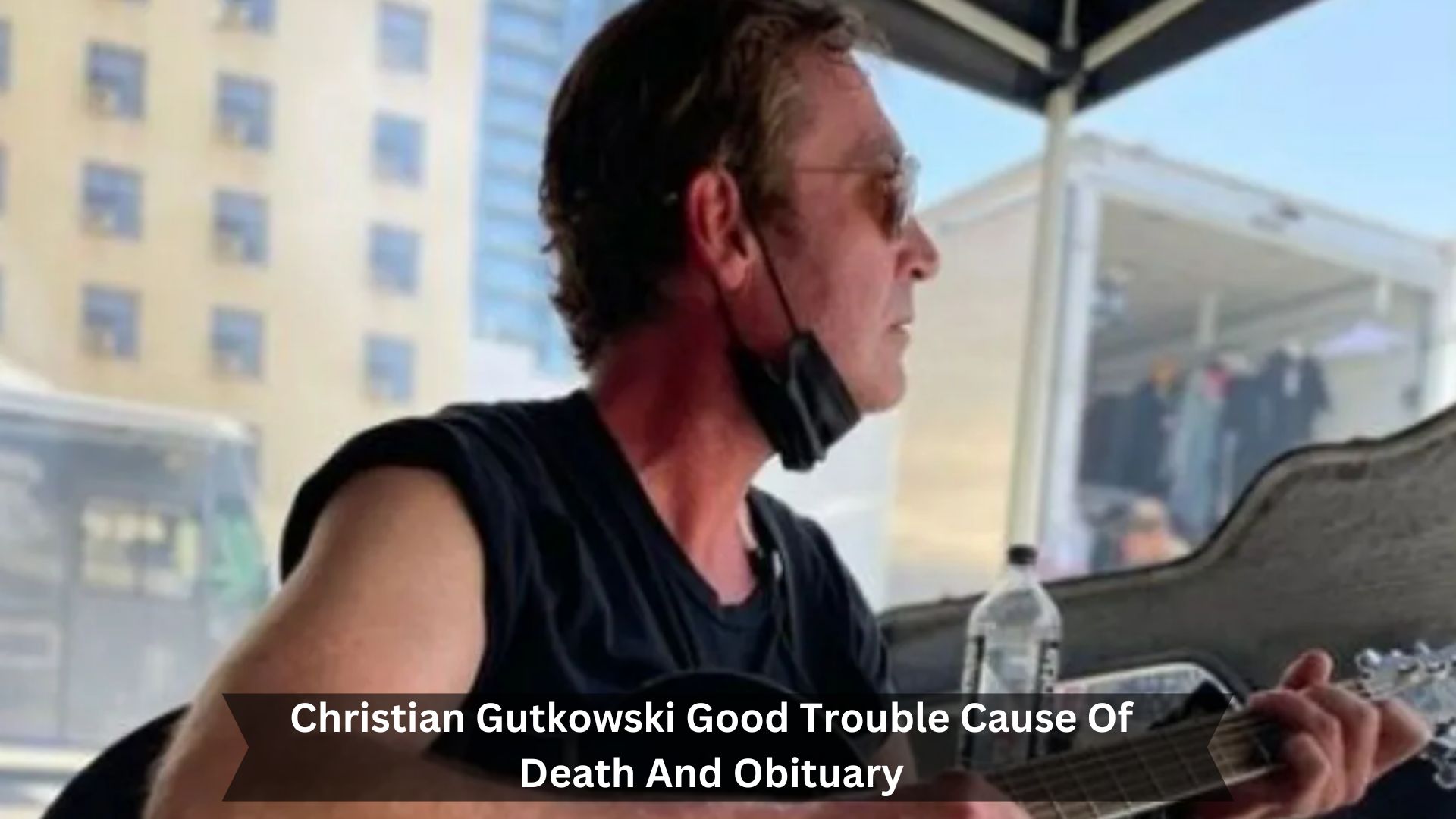Christian-Gutkowski-Good-Trouble-Cause-Of-Death-And-Obituary