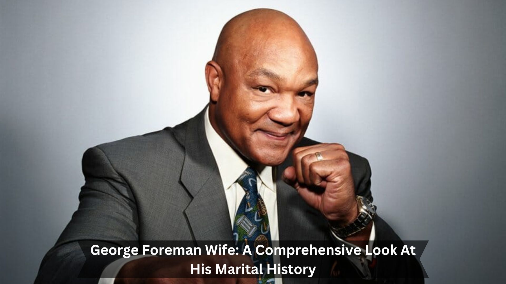 George-Foreman-Wife-A-Comprehensive-Look-At-His-Marital-History