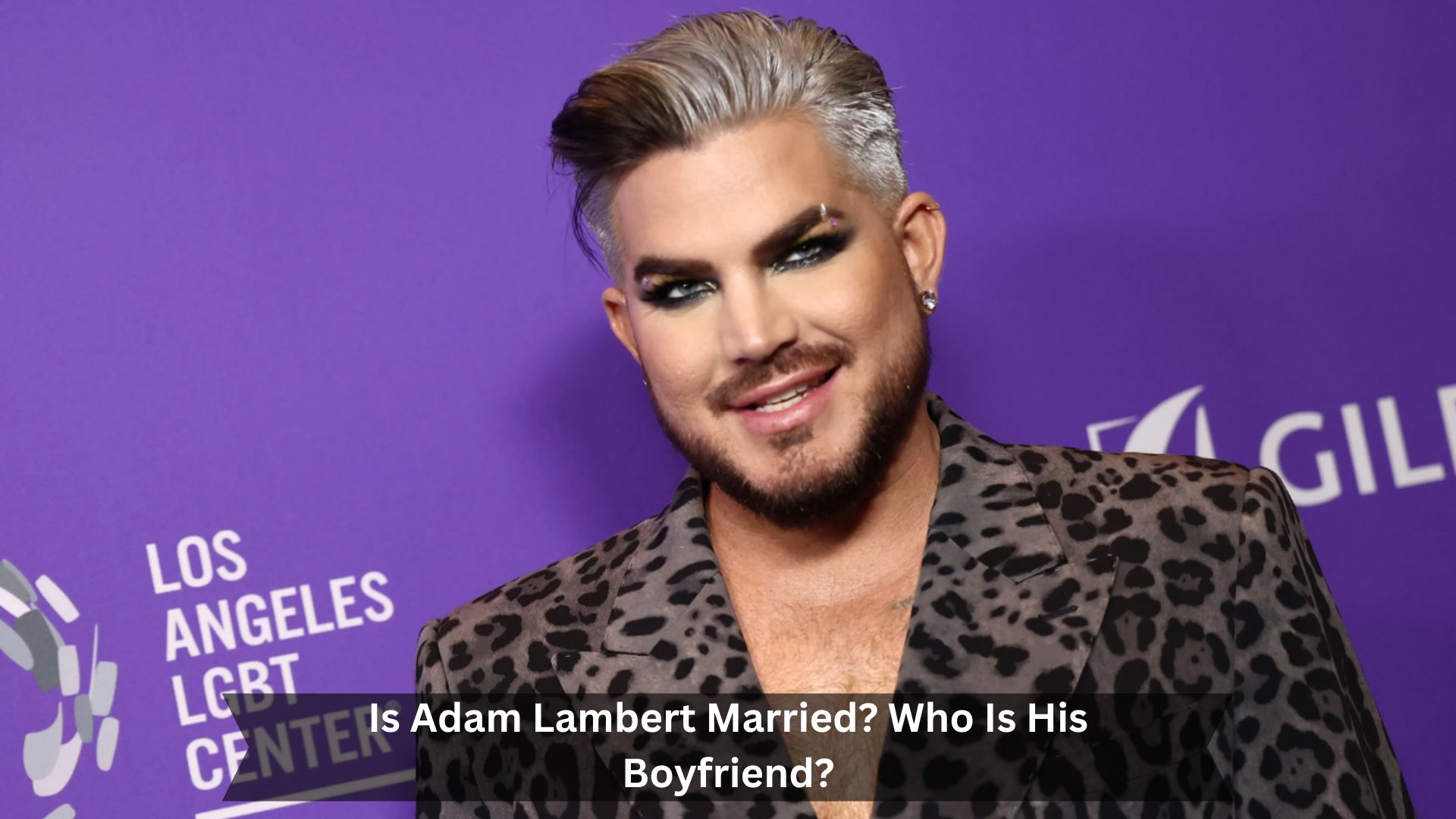 Is-Adam-Lambert-Married-Who-Is-His-Boyfriend