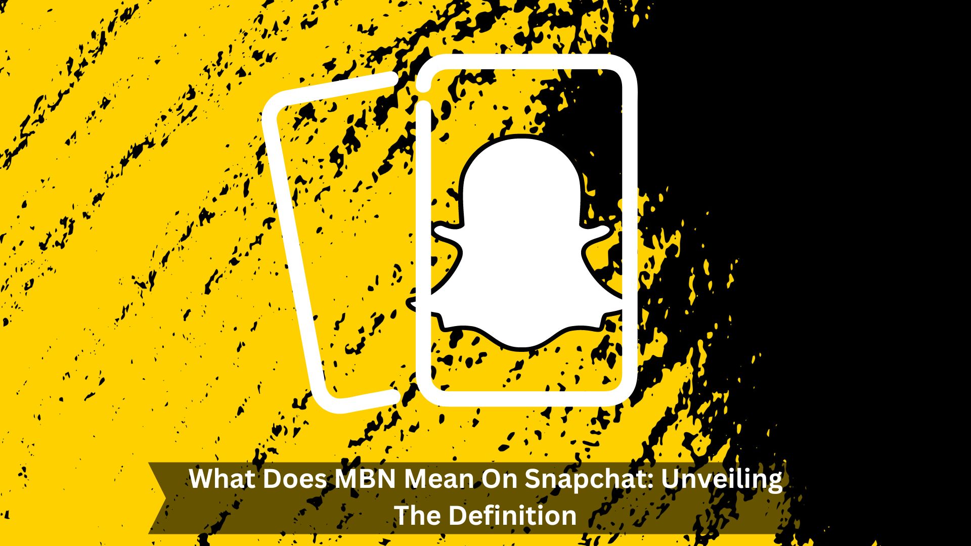 What-Does-MBN-Mean-On-Snapchat-Unveiling-The-Definition-1