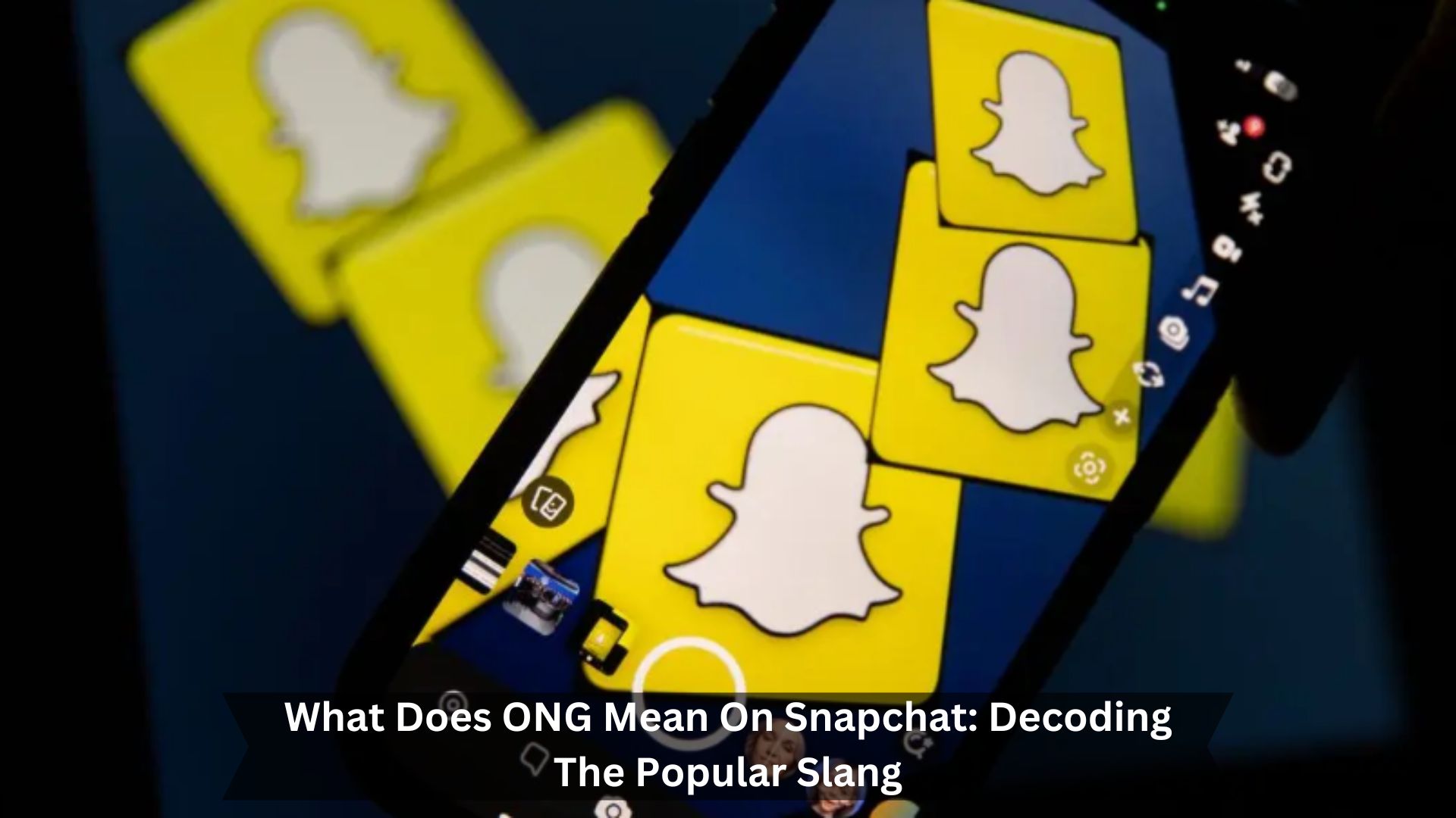 What-Does-ONG-Mean-On-Snapchat-Decoding-The-Popular-Slang