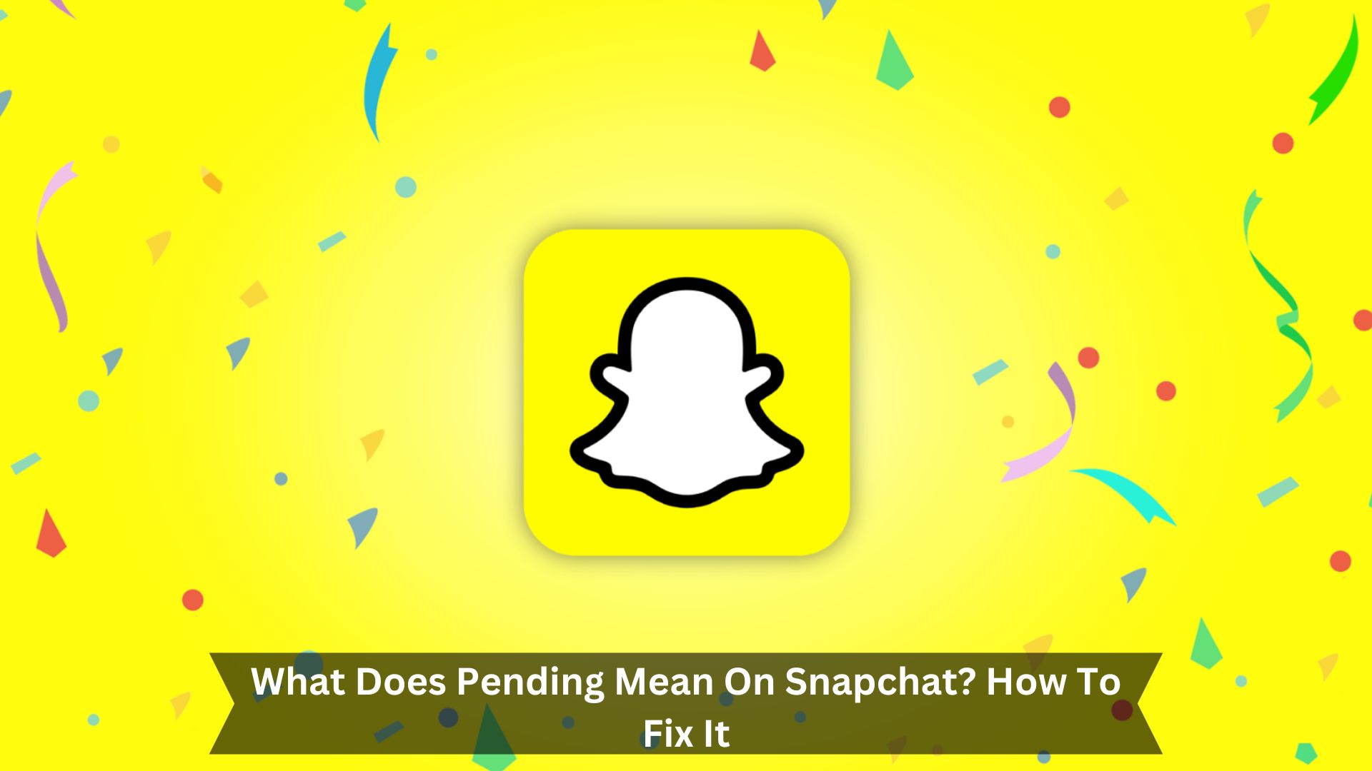 What-Does-Pending-Mean-On-Snapchat-How-To-Fix-It