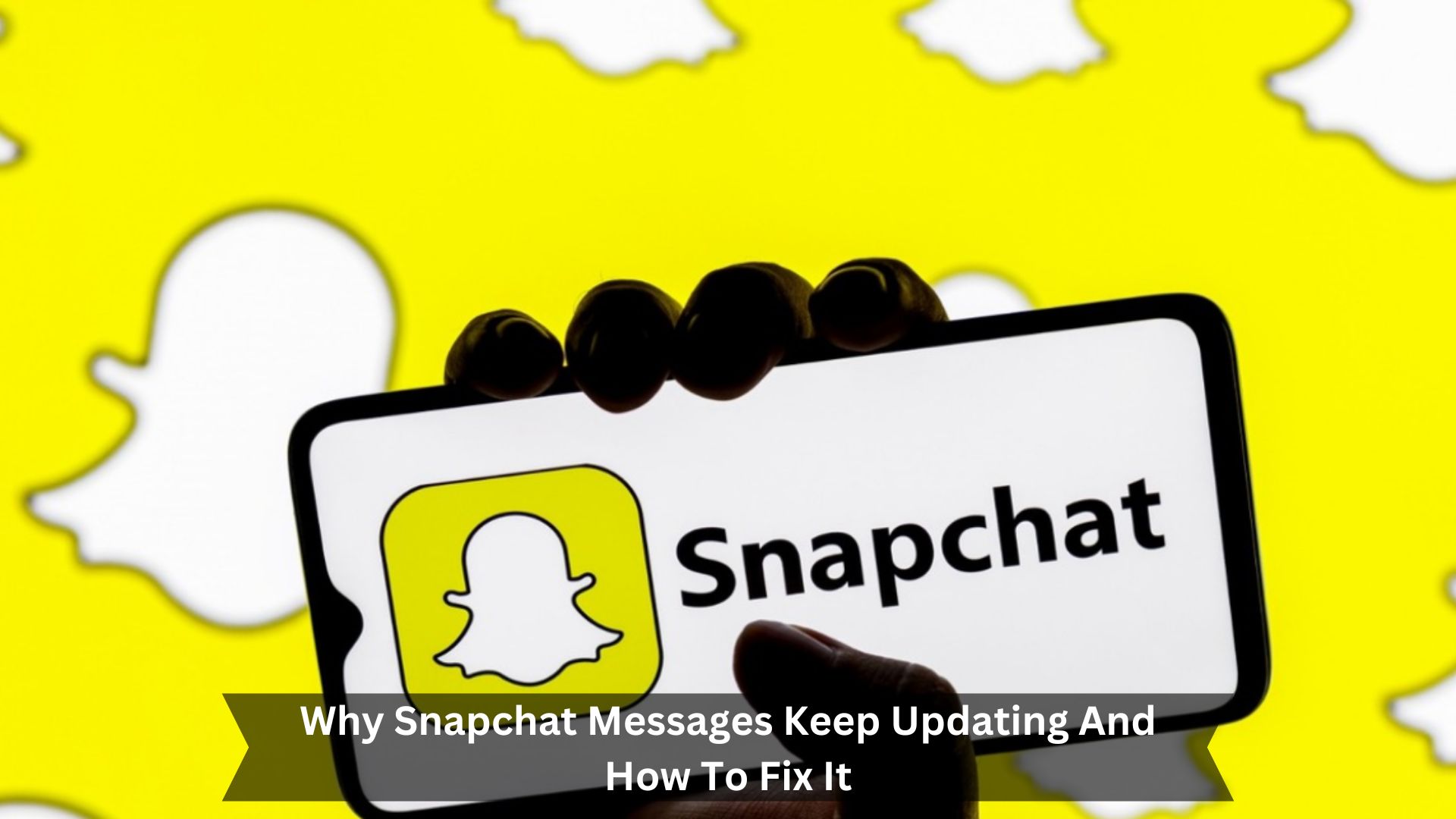 Why-Snapchat-Messages-Keep-Updating-And-How-To-Fix-It